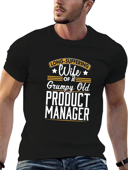 Grumpy Old Product Managers Wife T-Shirt
