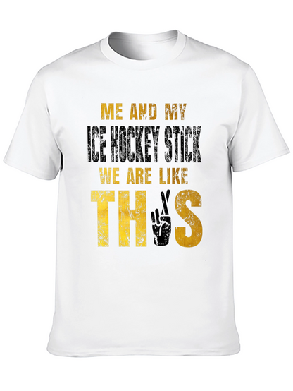 Hockey Fan T-Shirt: Me and My Ice Hockey Stick