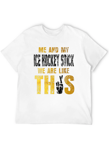 Hockey Fan T-Shirt: Me and My Ice Hockey Stick