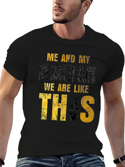 Hockey Fan T-Shirt: Me and My Ice Hockey Stick