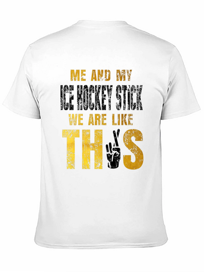 Hockey Fan T-Shirt: Me and My Ice Hockey Stick