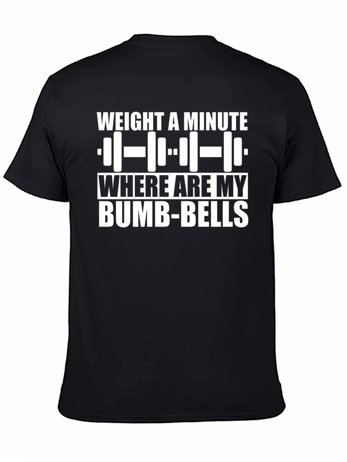 Weight a Minute Bumb-Bells Graphic T-Shirt