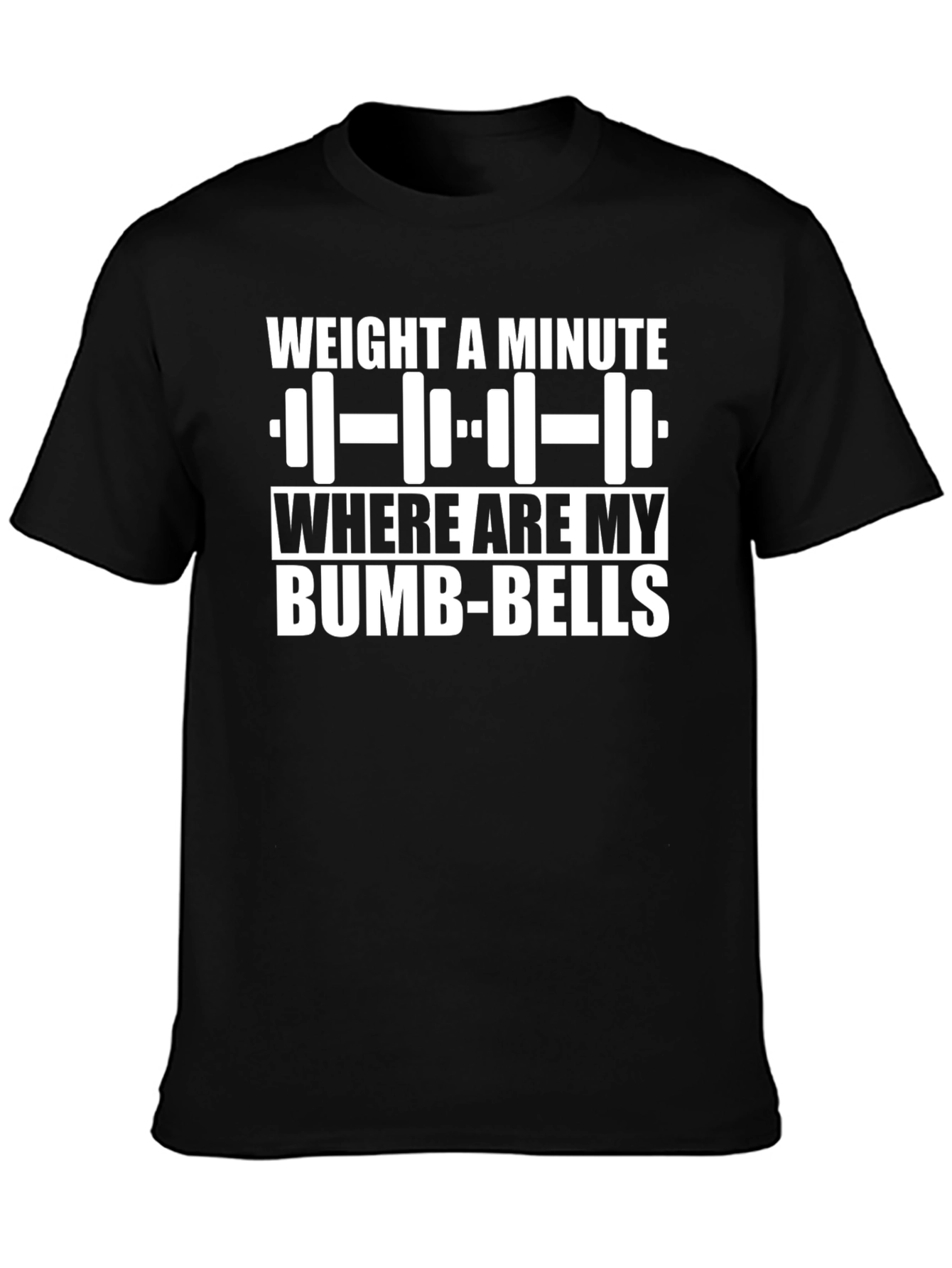 Weight a Minute Bumb-Bells Graphic T-Shirt