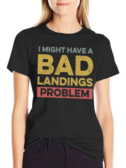 Bad Landings Problem Graphic T-Shirt