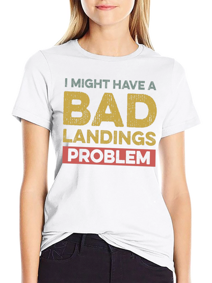 Bad Landings Problem Graphic T-Shirt