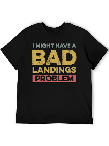 Bad Landings Problem Graphic T-Shirt