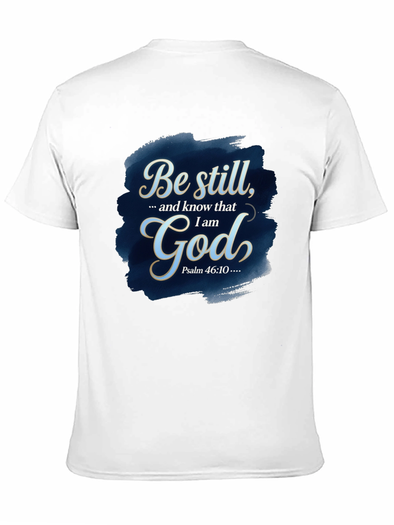 Be Still God T-Shirt - Christian Apparel