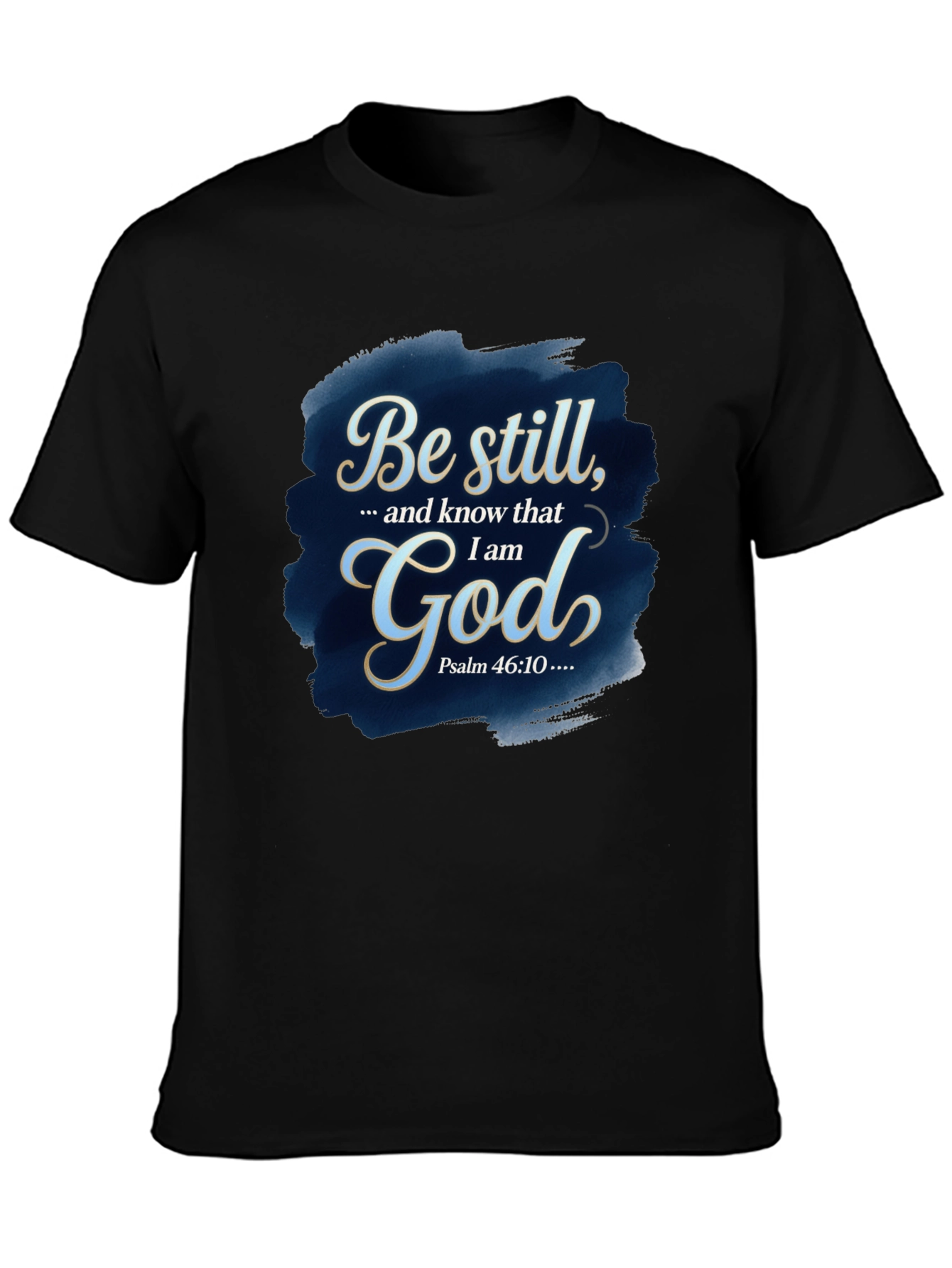 Be Still God T-Shirt - Christian Apparel