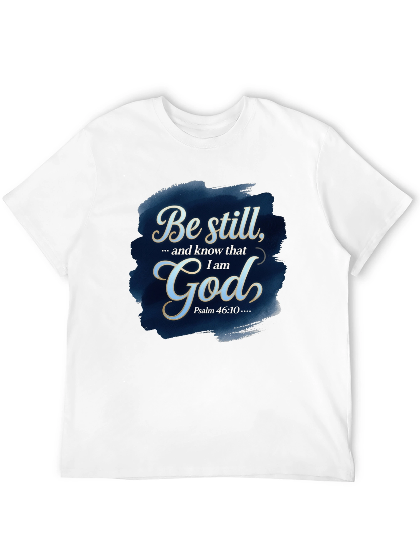 Be Still God T-Shirt - Christian Apparel