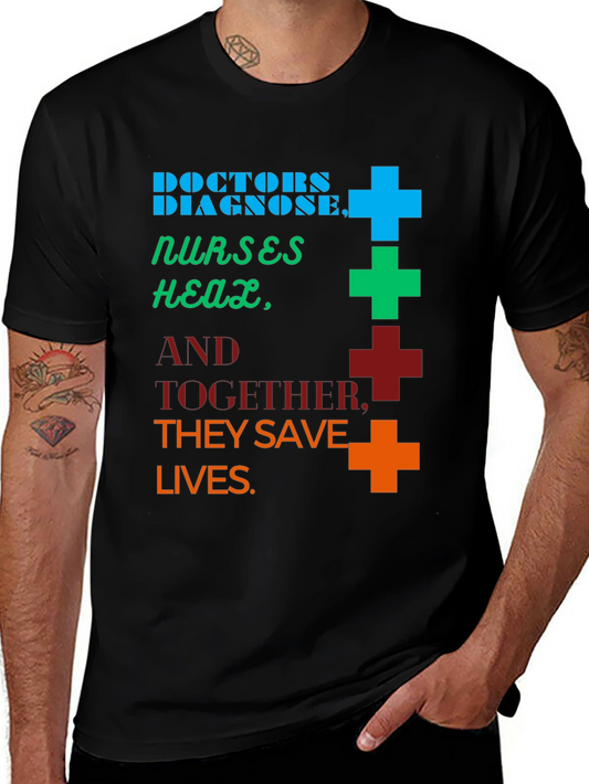 Doctors & Nurses Save Lives Graphic Tee