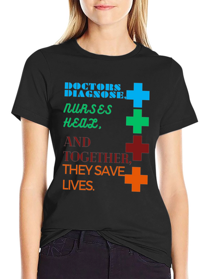 Doctors & Nurses Save Lives Graphic Tee