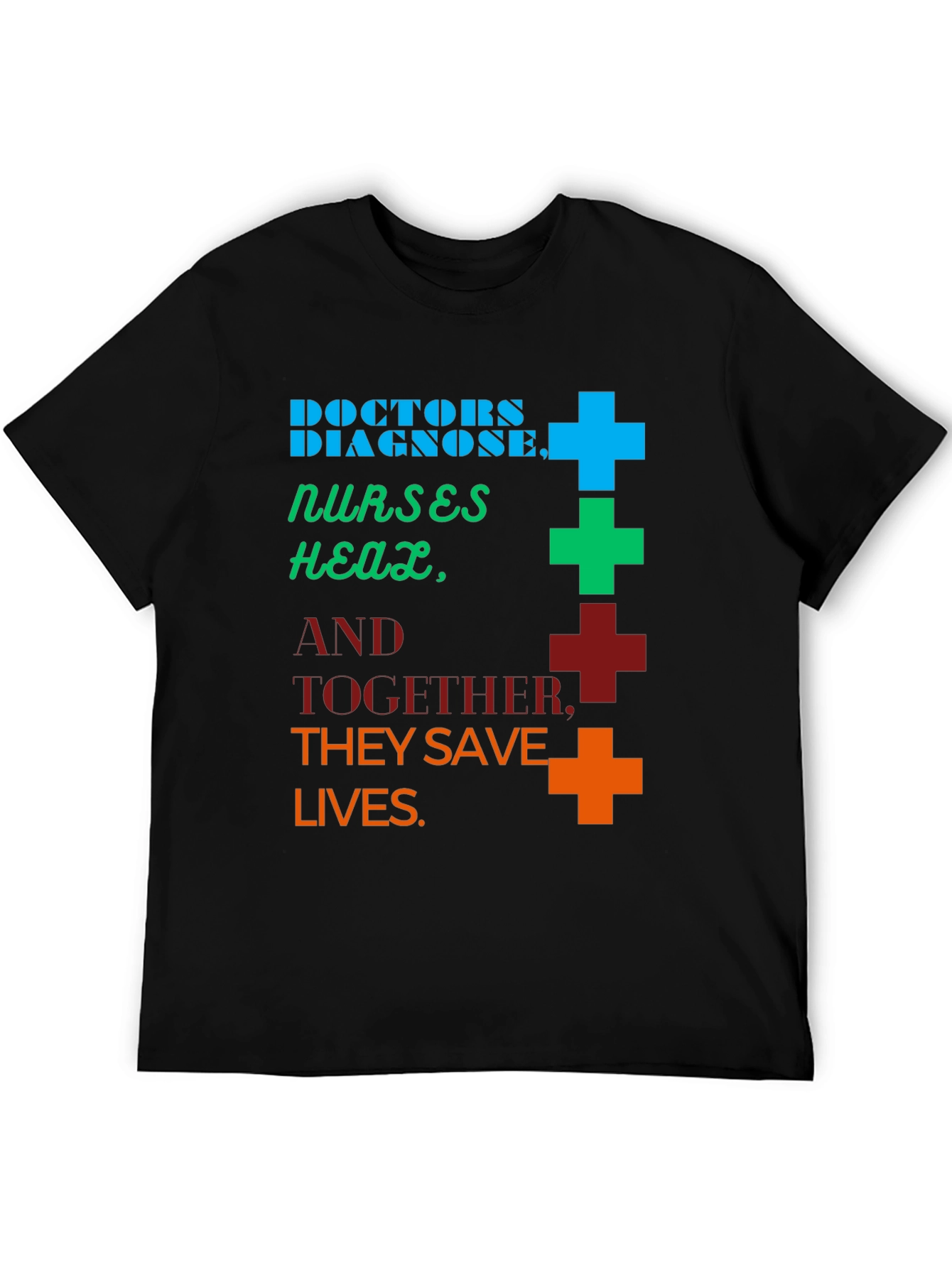 Doctors & Nurses Save Lives Graphic Tee
