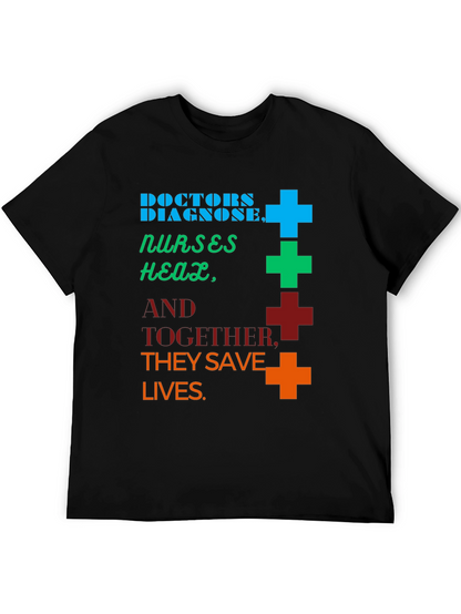 Doctors & Nurses Save Lives Graphic Tee