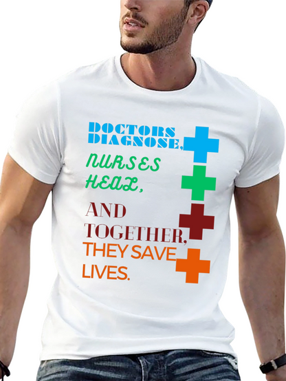 Doctors & Nurses Save Lives Graphic Tee