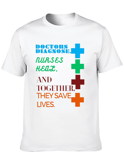 Doctors & Nurses Save Lives Graphic Tee