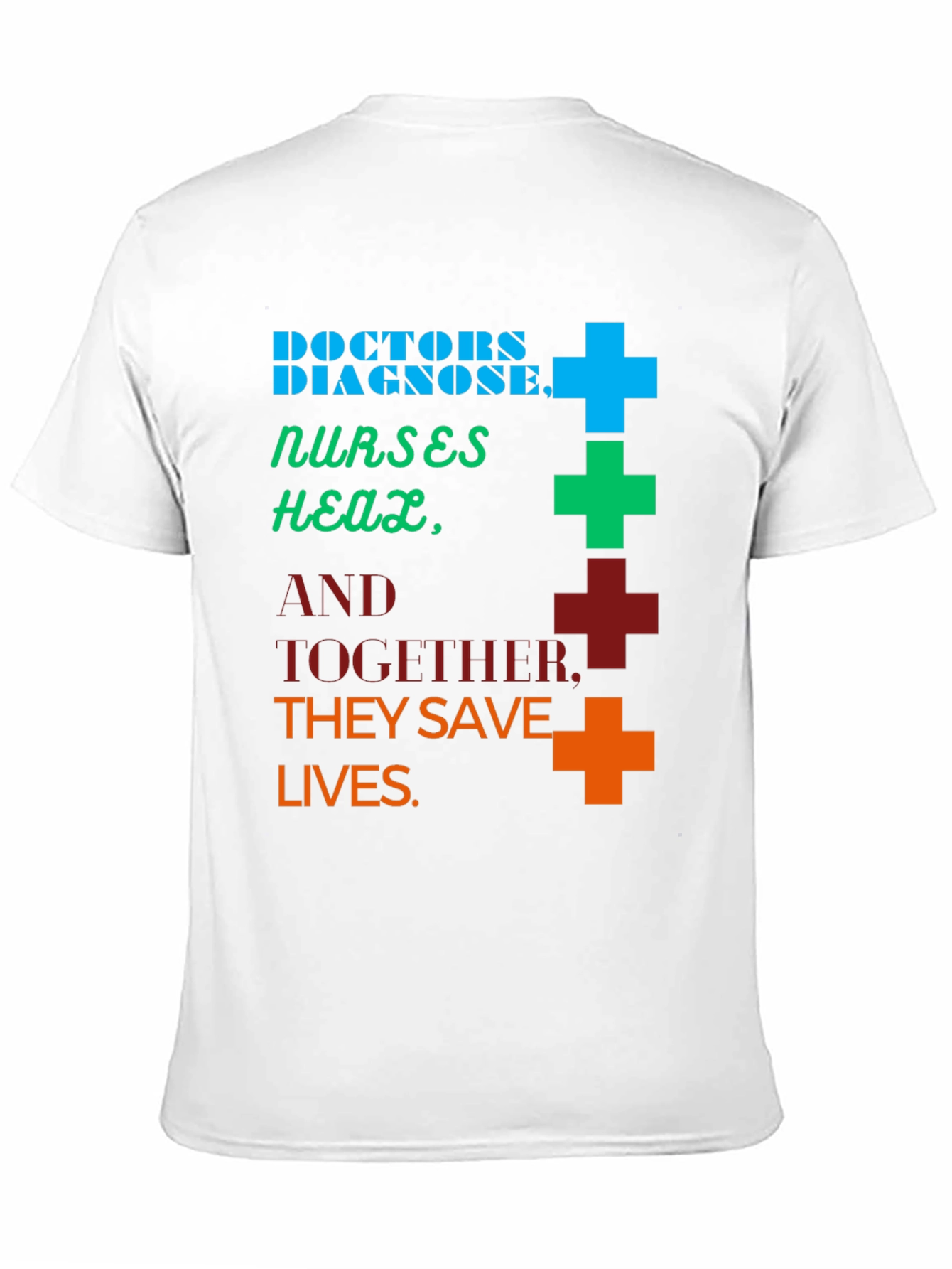 Doctors & Nurses Save Lives Graphic Tee
