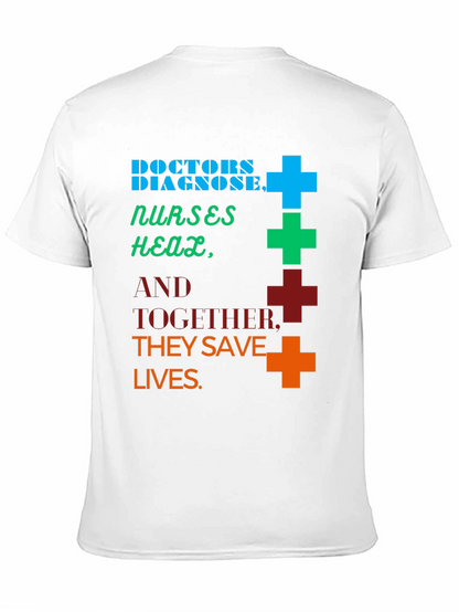 Doctors & Nurses Save Lives Graphic Tee