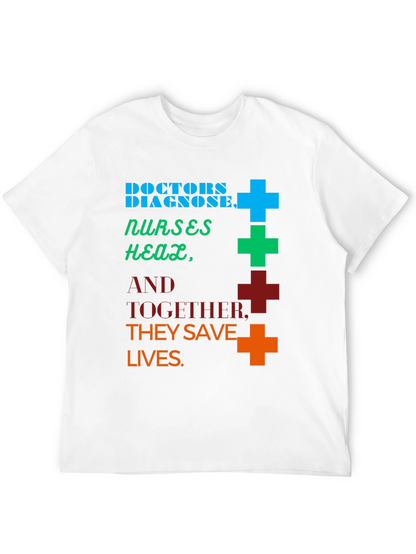Doctors & Nurses Save Lives Graphic Tee
