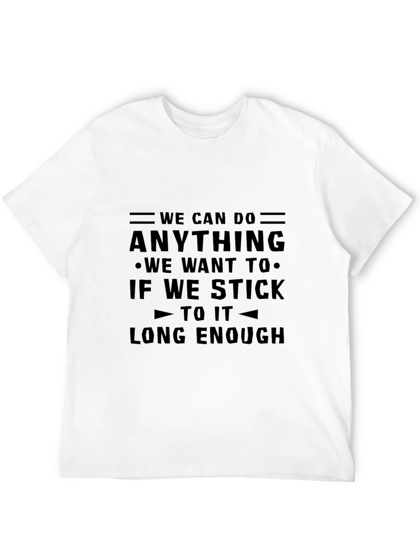 Motivational Graphic T-Shirt - We Can Do Anything