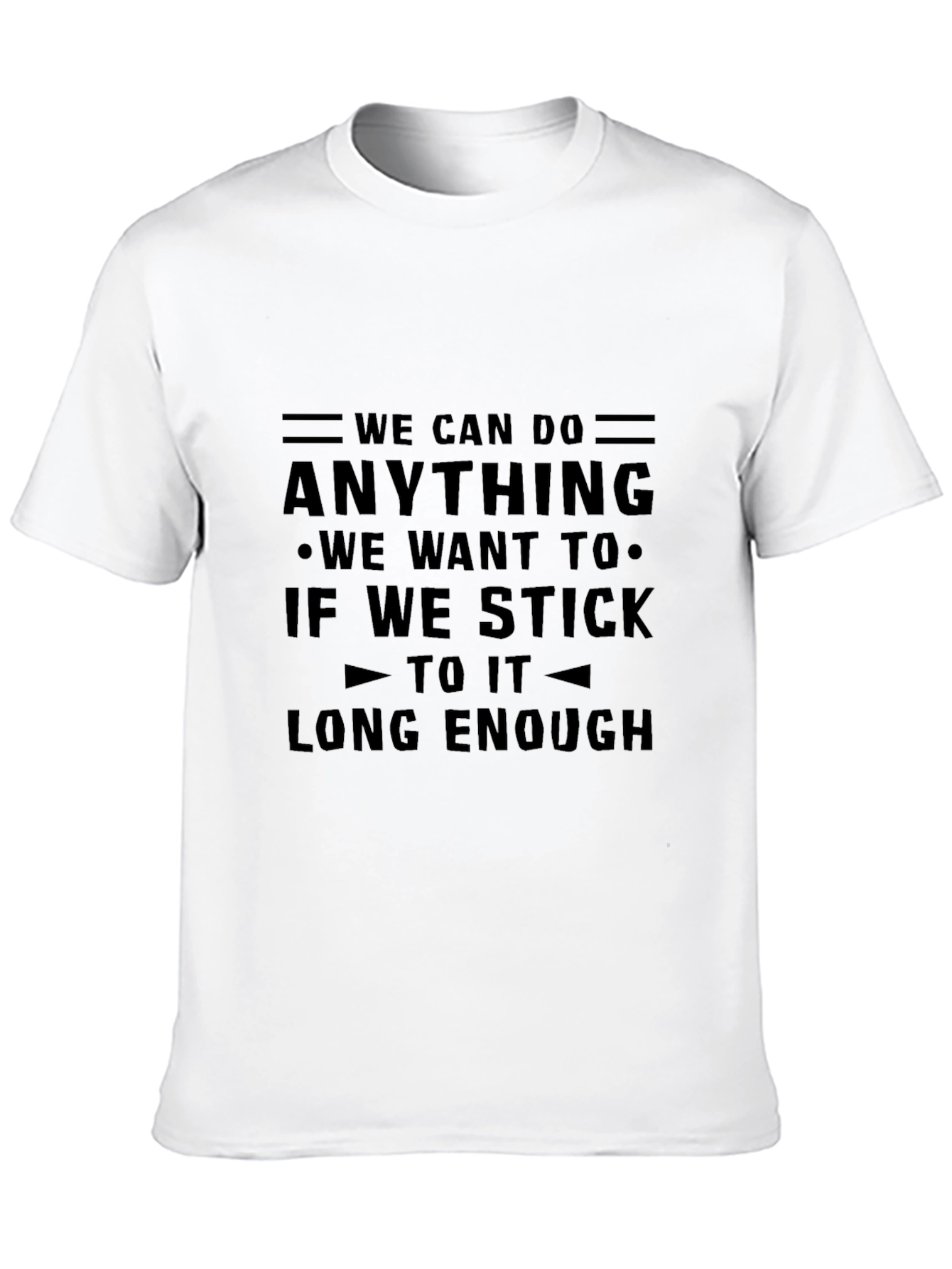 Motivational Graphic T-Shirt - We Can Do Anything