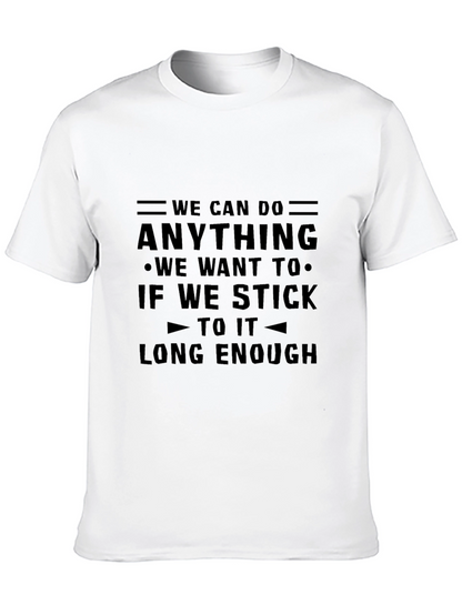 Motivational Graphic T-Shirt - We Can Do Anything