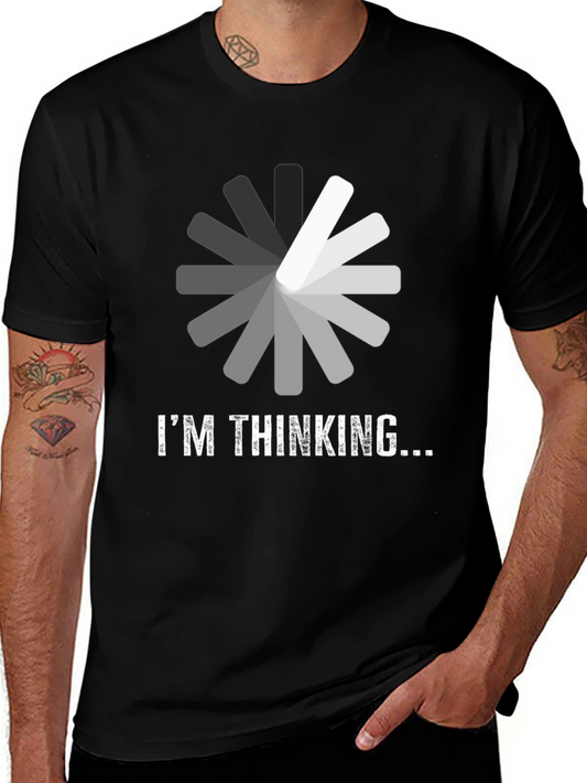 Im Thinking T-Shirt - Funny Loading Design