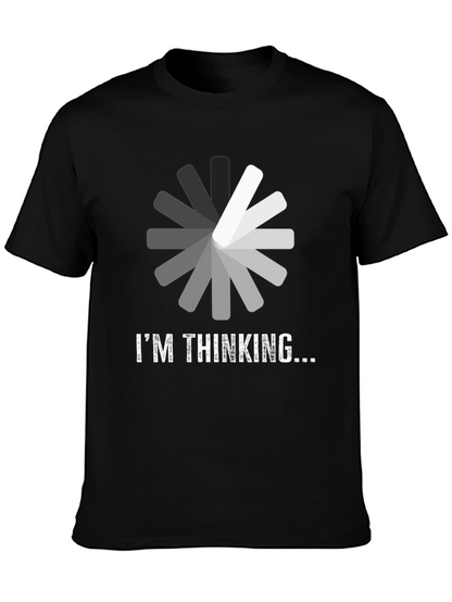 Im Thinking T-Shirt - Funny Loading Design