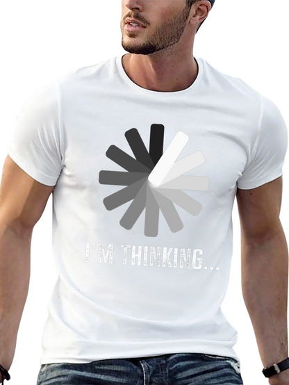 Im Thinking T-Shirt - Funny Loading Design