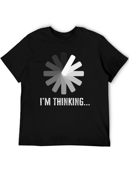 Im Thinking T-Shirt - Funny Loading Design
