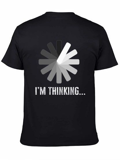 Im Thinking T-Shirt - Funny Loading Design