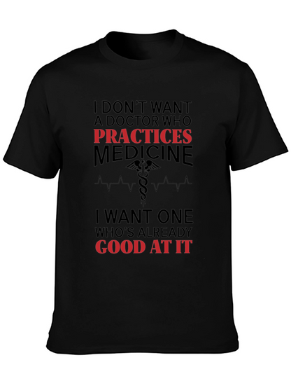 Funny Doctor T-Shirt: Practices Medicine