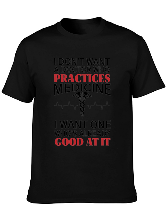 Funny Doctor T-Shirt: Practices Medicine