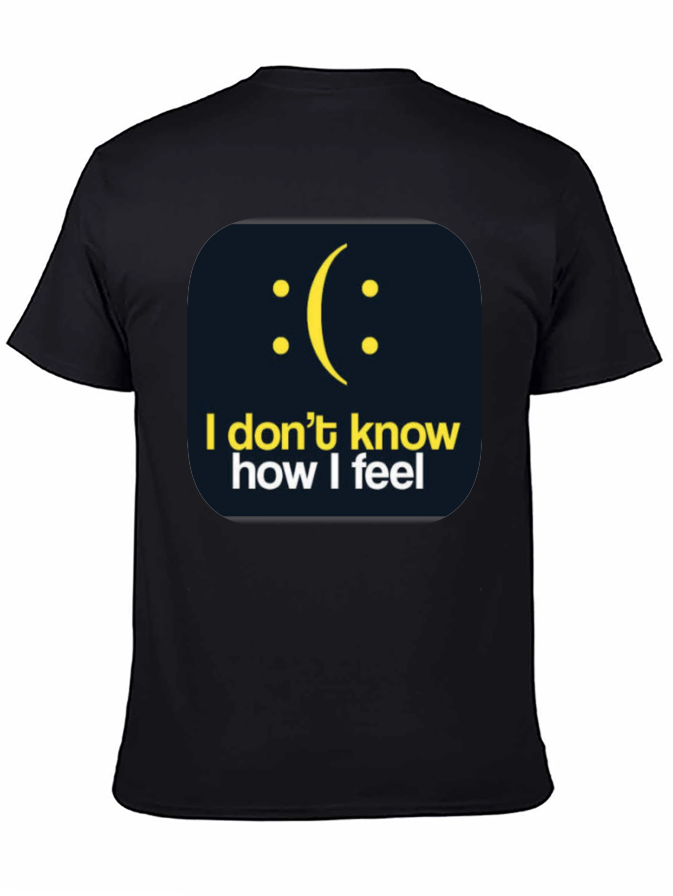 I Dont Know How I Feel Graphic T-Shirt