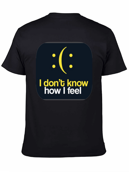 I Dont Know How I Feel Graphic T-Shirt