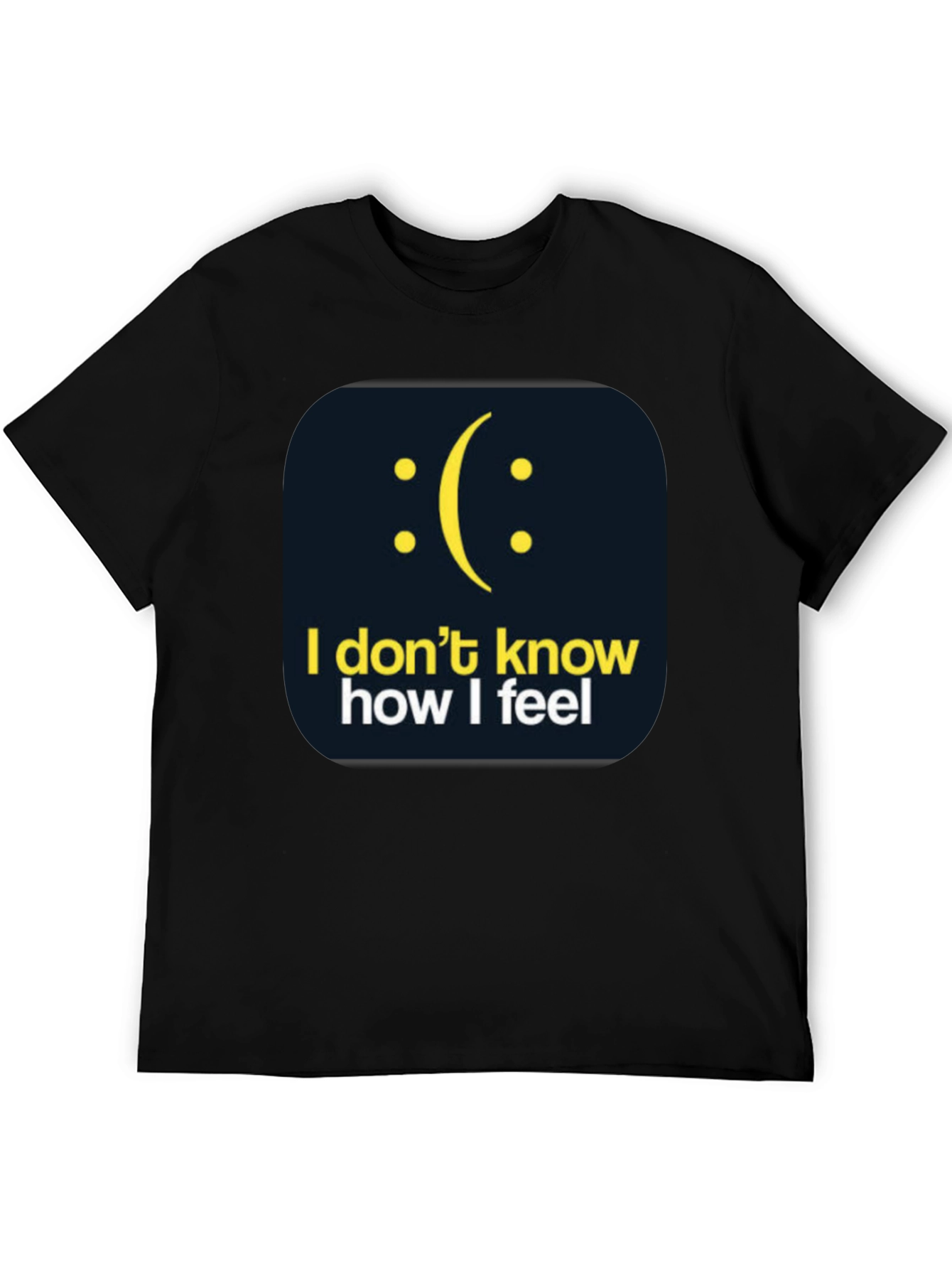 I Dont Know How I Feel Graphic T-Shirt