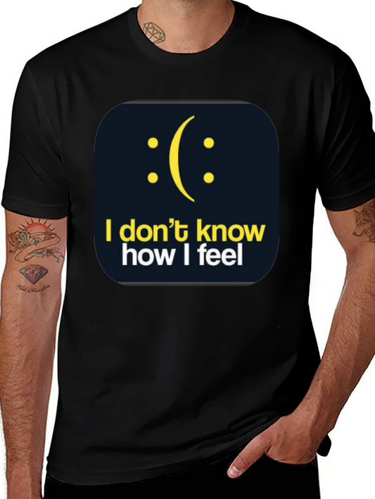I Dont Know How I Feel Graphic T-Shirt