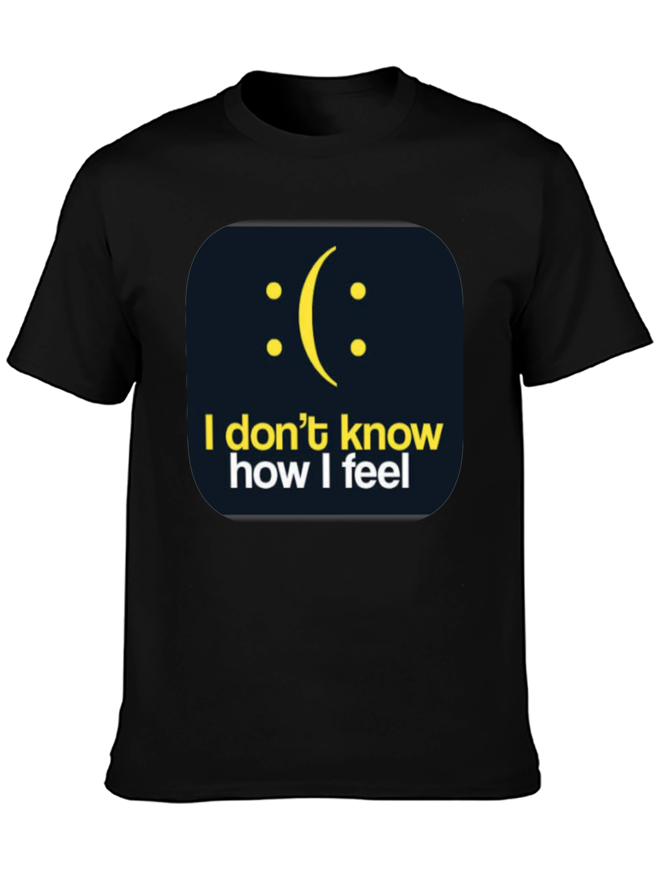 I Dont Know How I Feel Graphic T-Shirt