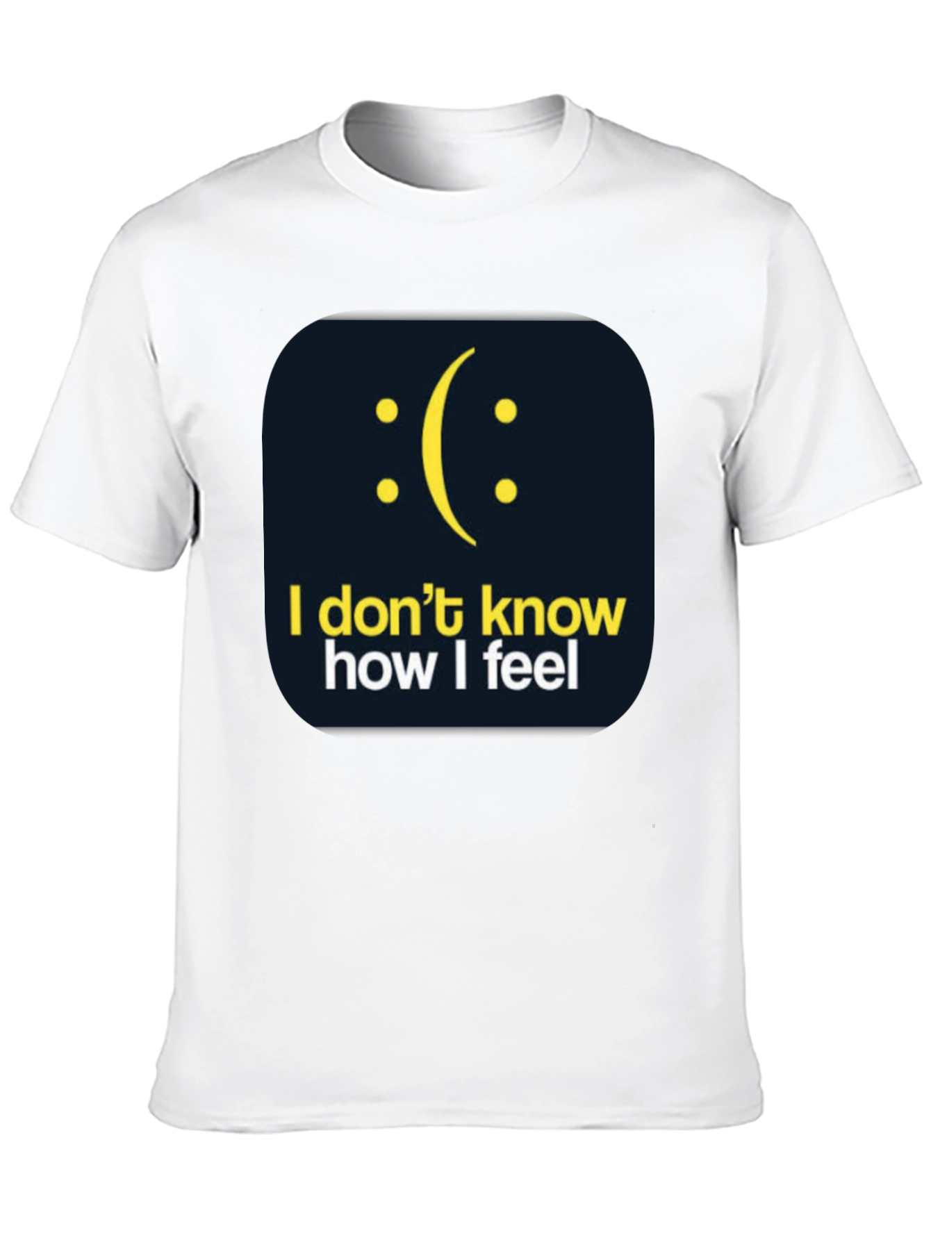 I Dont Know How I Feel Graphic T-Shirt