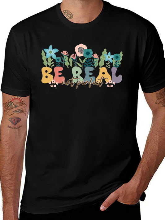 Be Real Not Perfect Floral T-Shirt