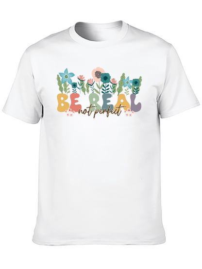 Be Real Not Perfect Floral T-Shirt