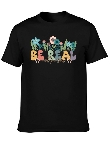 Be Real Not Perfect Floral T-Shirt