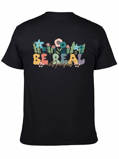 Be Real Not Perfect Floral T-Shirt