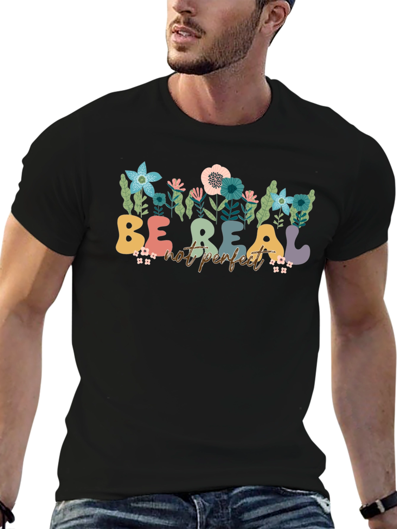 Be Real Not Perfect Floral T-Shirt