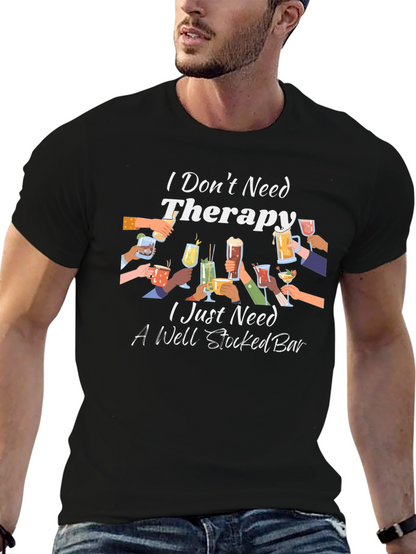 Therapy? I Need a Well Stocked Bar T-Shirt