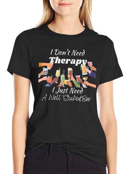 Therapy? I Need a Well Stocked Bar T-Shirt