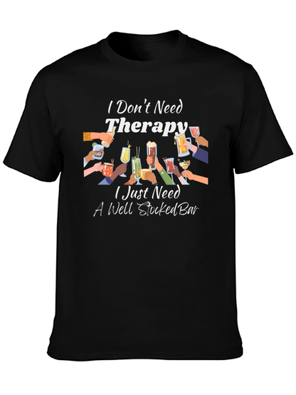 Therapy? I Need a Well Stocked Bar T-Shirt