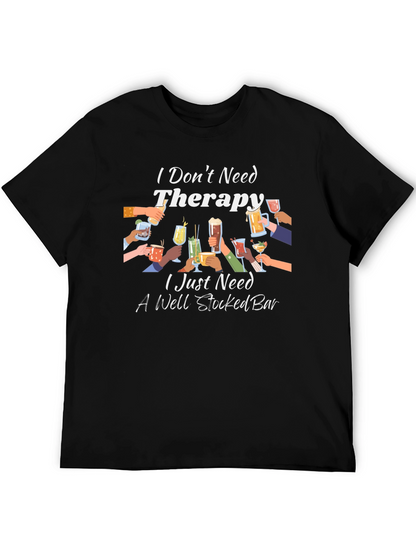 Therapy? I Need a Well Stocked Bar T-Shirt