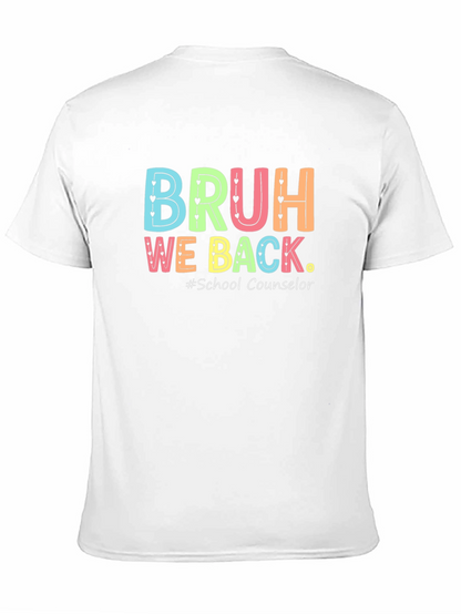 Bruh We Back School Counselor T-Shirt