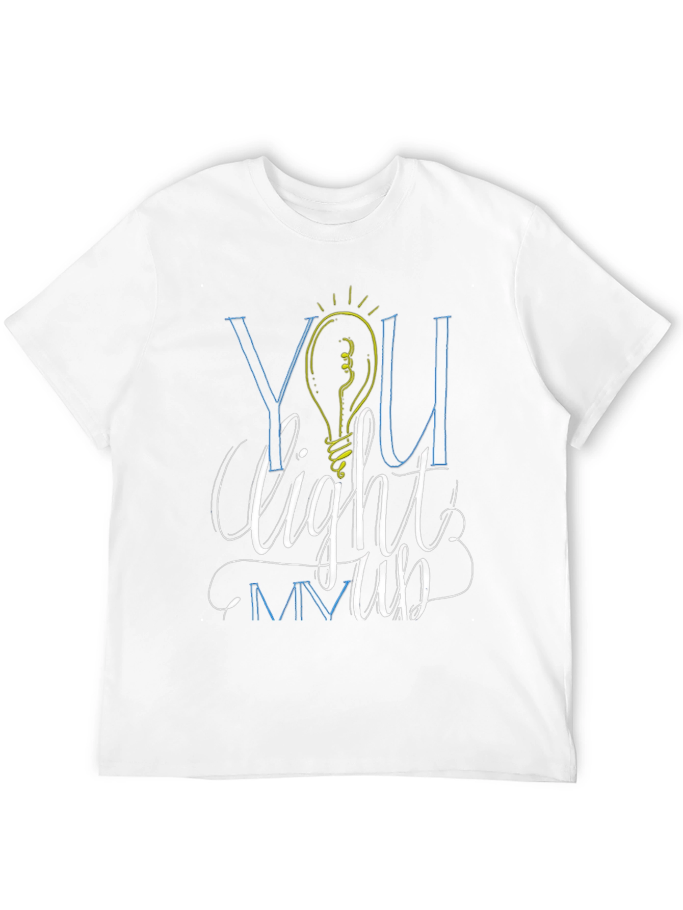 You Light Me Up Graphic Tee