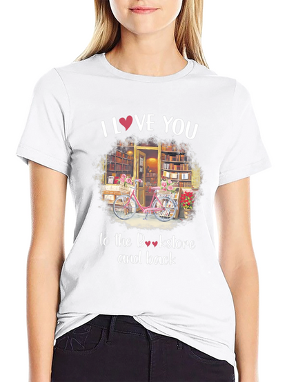 I Love You to the Bookstore T-Shirt